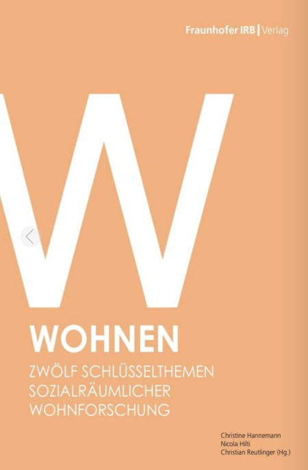Wohnen, Zwölf Schlüsselthemen sozialräumlicher Wohnforschung Fraunhofer IRB Verlag 2022